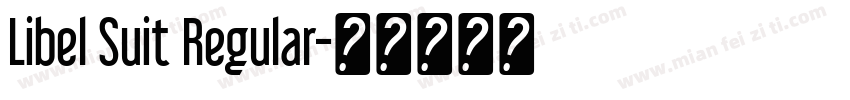 Libel Suit Regular字体转换